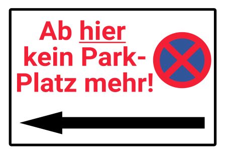 Ab hier kein Parkplatz Parken-Verkehr Schild informativ auffallend nachdrücklich schilder selbst gestalten