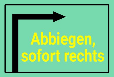 Abbiegen  sofort rechts Wegweiser Schild informativ auffallend schilder selbst gestalten