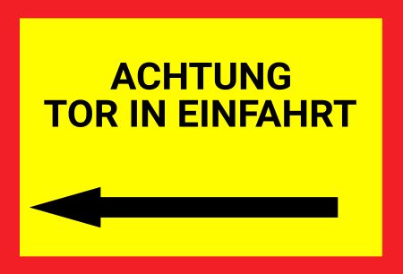 ACHTUNG TOR IN EINFAHRT Hinweis Schild informativ auffallend nachdrücklich schilder selbst gestalten