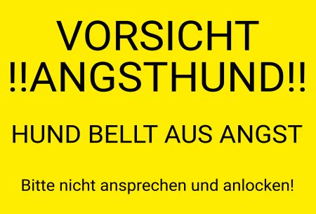 !!!ANGSTHUND!!! Hinweis Schild informativ auffallend nachdrücklich schilder selbst gestalten