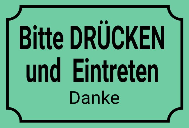 Bitte Drücken und Eintreten Hinweis Schild smart kreativ schilder selbst gestalten