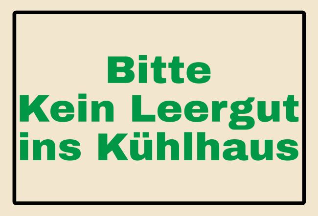 Bitte kein Leergut ins Kühlhaus Hinweis Schild kreativ spritzig informativ schilder selbst gestalten