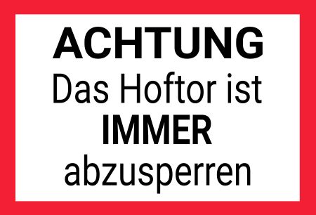 Das Hoftor IMMER absperren Hinweis Schild informativ auffallend schilder selbst gestalten