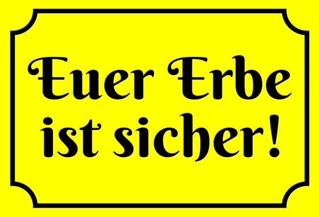 Euer Erbe Hinweis Schild informativ auffallend schilder selbst gestalten