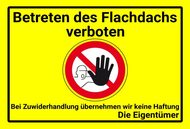 Flachdach Warnung-Zutrittverboten Schild informativ auffallend nachdrücklich schilder selbst gestalten