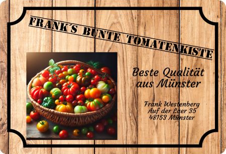 FRANKS BUNTE TOMATENKISTE Firma Schild spannend bunt kreativ spritzig informativ schilder selbst gestalten