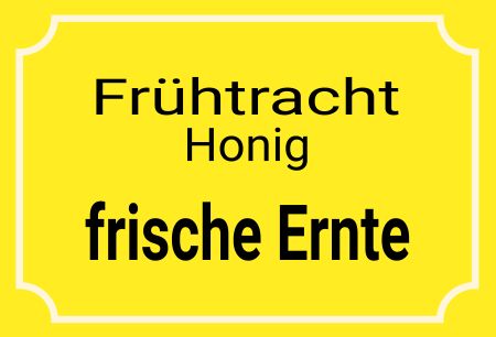 Frühtracht Honig Firma Schild informativ auffallend schilder selbst gestalten