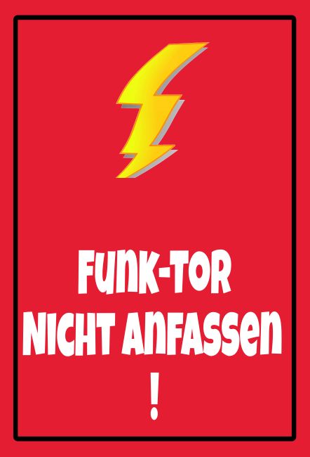 Funk-Tor Hinweis Schild informativ auffallend schilder selbst gestalten