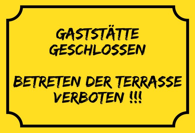 Gaststätte geschlossen! Hinweis Schild informativ auffallend nachdrücklich schilder selbst gestalten