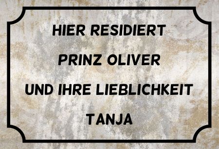 Hier residiert Prinz Oliver Hinweis Schild bunt kreativ informativ auffallend schilder selbst gestalten