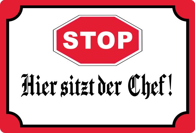 Hier sitzt der Chef! Hinweis Schild smart informativ auffallend nachdrücklich schilder selbst gestalten