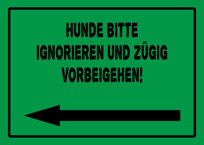 Hunde bitte ignorieren Hinweis Schild smart spritzig schilder selbst gestalten