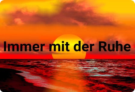 Immer mit der Ruhe Hinweis Schild smart kreativ informativ auffallend schilder selbst gestalten