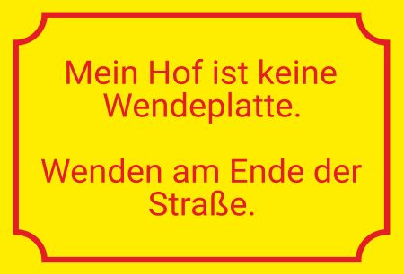 Keine Wendeplatte!! Hinweis Schild informativ auffallend nachdrücklich schilder selbst gestalten