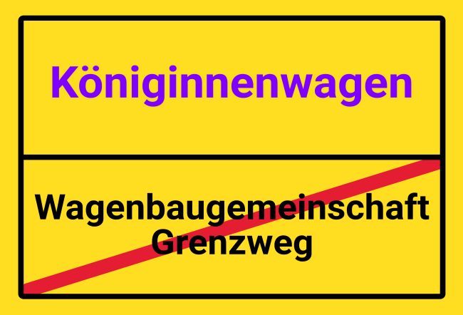 Königinnenwagen Hinweis Schild spritzig informativ auffallend schilder selbst gestalten