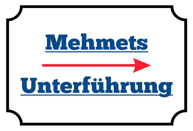 Mehmets Unterführung Wegweiser Schild kreativ informativ schilder selbst gestalten