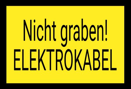 Nicht graben - ELEKTROKABEL Hinweis Schild informativ nachdrücklich schilder selbst gestalten