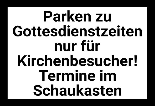 Parken verboten Kirche Parken-Verkehr Schild informativ auffallend schilder selbst gestalten