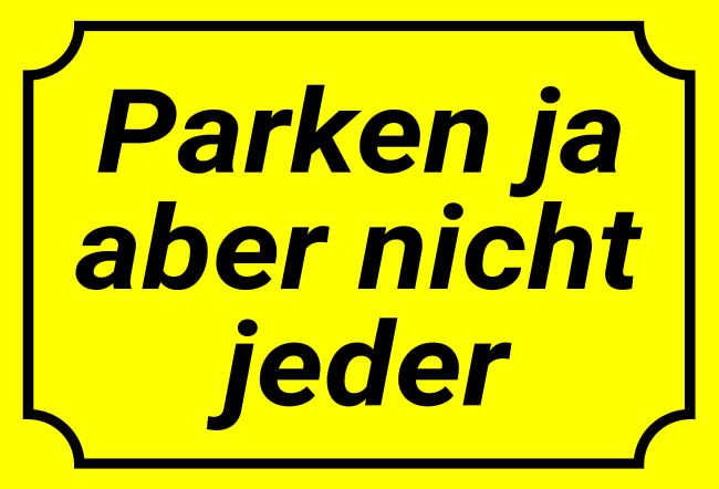 Parken verboten Parken-Verkehr Schild informativ auffallend lustig schilder selbst gestalten