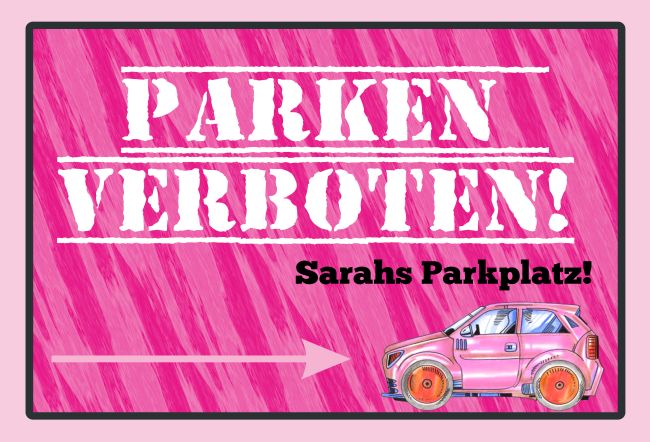 Parken verboten! Wegweiser Schild bunt kreativ informativ schilder selbst gestalten