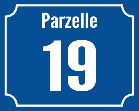 Parzelle 19 Strassen-Hausnummern Schild informativ auffallend schilder selbst gestalten