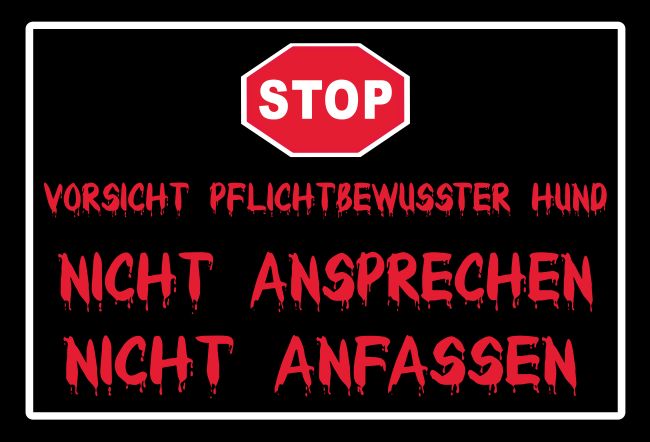 Pflichtbewußter Hund Warnung-Zutrittverboten Schild auffallend schilder selbst gestalten