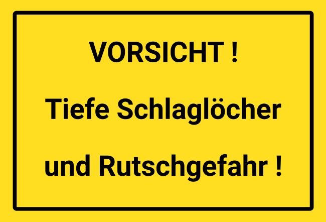 Schlaglöcher Hinweis Schild informativ auffallend schilder selbst gestalten