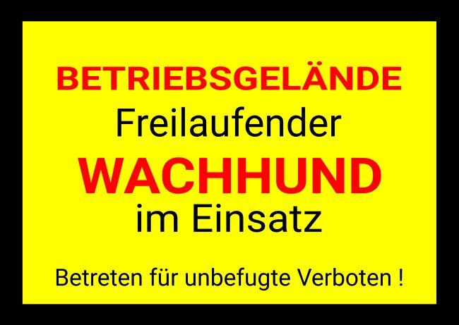 Wachhund im Einsatz Warnung-Zutrittverboten Schild spritzig informativ auffallend schilder selbst gestalten