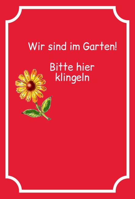 Wir sind im Garten Hinweis Schild smart spritzig informativ auffallend schilder selbst gestalten